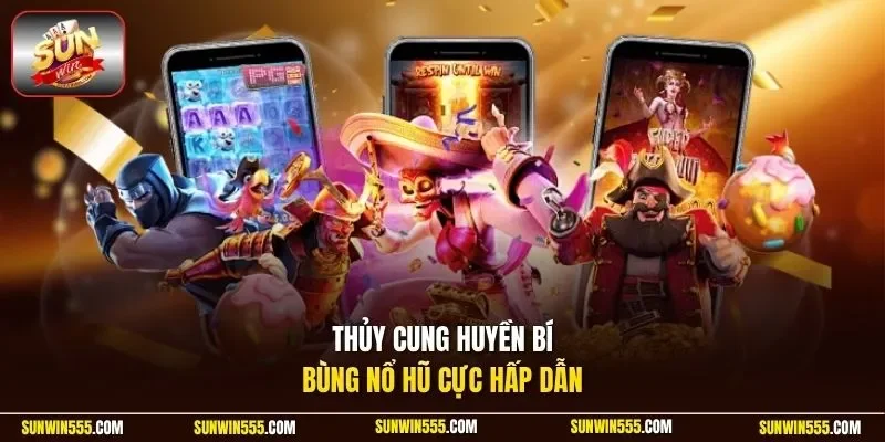 Thủy Cung Huyền Bí bùng nổ hũ cực hấp dẫn